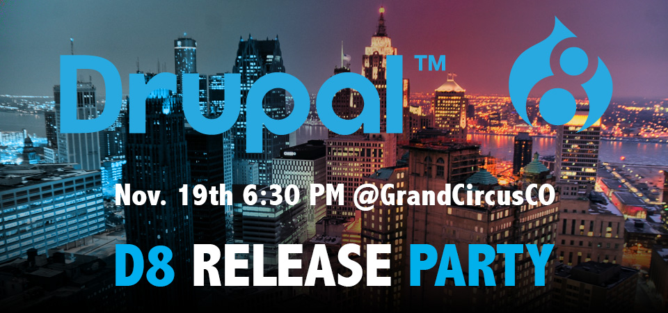 Drupal 8 Release Party: Detroit, Michigan - November 19th