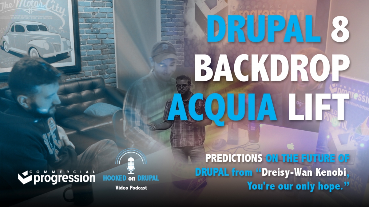 Hooked on Drupal Episode 7 - PREDICTIONS ON THE FUTURE OF DRUPAL from Dreisy-Wan Kenobi, You're our only hope.